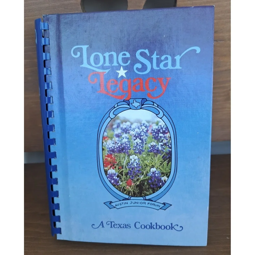 Lone Star Legacy A Texas Cookbook Austin Junior Forum